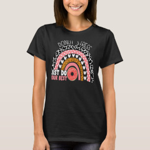 Test Day Teacher Doughnut Stress Just Do Your Best T-Shirt