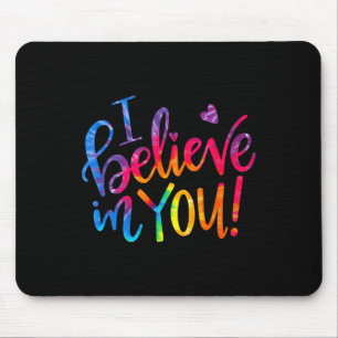 Test Day Teacher I Believe In You Testing Day  Mouse Pad