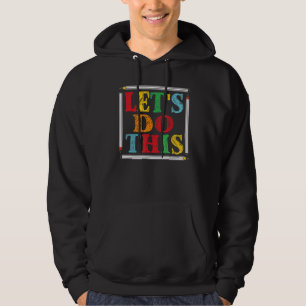 Test Day Teacher Lets Do This Test Day State Testi Hoodie