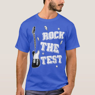 Test Day Teacher Rock the Test Guitar Teacher Test T-Shirt