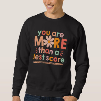 Test Day Teacher Shirt You Are More Than A Test Sc