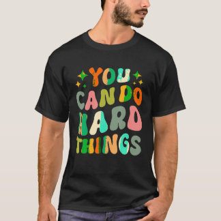Test Day Teacher You Can Do Hard Things Men Women  T-Shirt