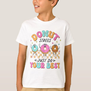 Test Day Teachers Kids Doughnut Stress Just Do You T-Shirt