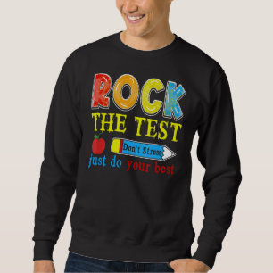 Test Day Testing Day Rock The Test Teacher Student Sweatshirt