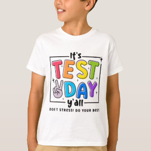 Test Day Y'all Dont Stress Do Your Best Testing Te T-Shirt
