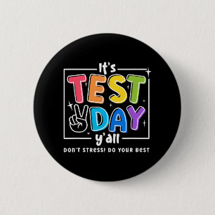 Test Day Yall Funny School Testing Exam Motivation 6 Cm Round Badge