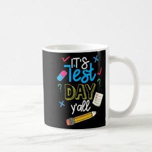 Test Day Yall Funny School Testing Exam Motivation Coffee Mug