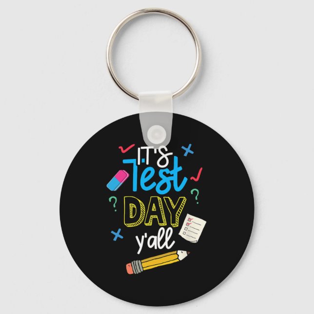 Test Day Yall Funny School Testing Exam Motivation Key Ring (Front)