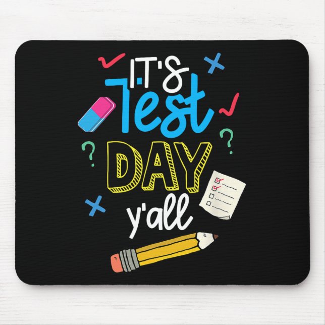 Test Day Yall Funny School Testing Exam Motivation Mouse Pad (Front)