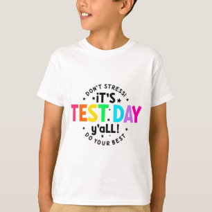Test Day Yall Funny Testing Day For Teacher Studen T-Shirt