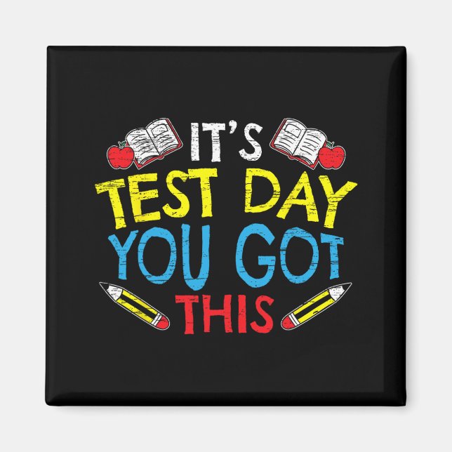 Test Day You Got This For A Teacher Testing Lover  Magnet (Front)