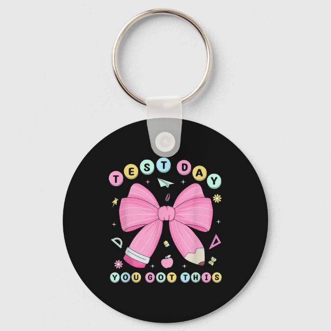 Test Day You Got This Rock The Test Testing Day Te Key Ring (Front)