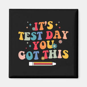 Test Day You Got This Teacher Testing Day Groovy  Magnet