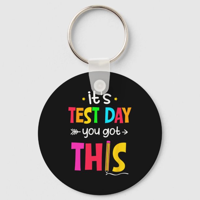 Test Day You Got This Testing Day Teacher Student  Key Ring (Front)