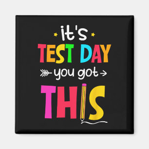 Test Day You Got This Testing Day Teacher Student Magnet