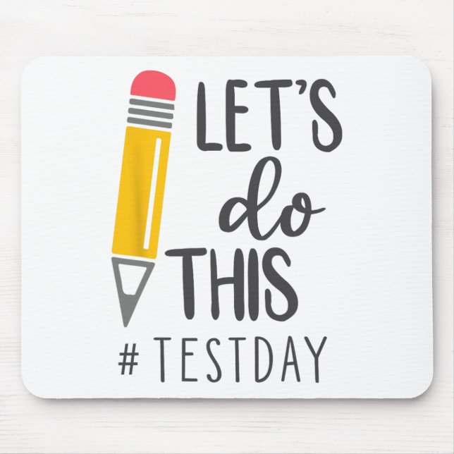 Test Day You Got This Testing Day Teacher Student  Mouse Pad (Front)