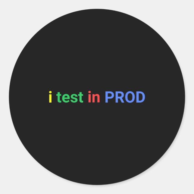 Test in prod coding funny humor joke developer classic round sticker (Front)