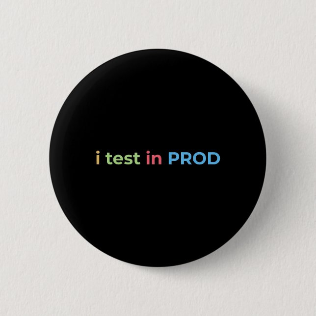 Test in Prod Coding Funny Humour Joke Engineer 6 Cm Round Badge (Front)