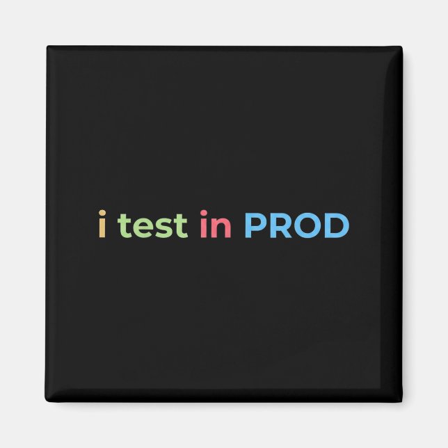 Test in Prod Coding Funny Humour Joke Engineer Magnet (Front)