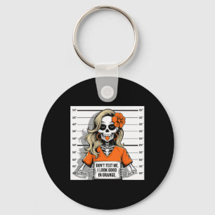 Test Me I Look Good In Orange Halloween Skeleton W Key Ring