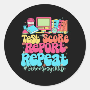 Test Score Report Repeat Back To School School Psy Classic Round Sticker