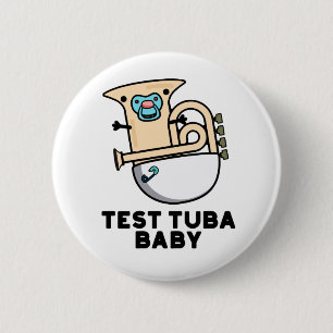 Test Tuba Baby Funny Science Tuba Pun 6 Cm Round Badge