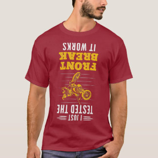 Tested Front Break Dirtbike Dirt Bike Motorbike T-Shirt