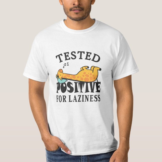 Tested positive for laziness Giraffe T-Shirt (Front)