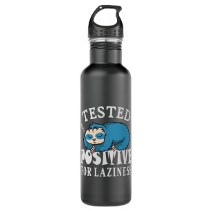 Tested positive for laziness Sloth 710 Ml Water Bottle