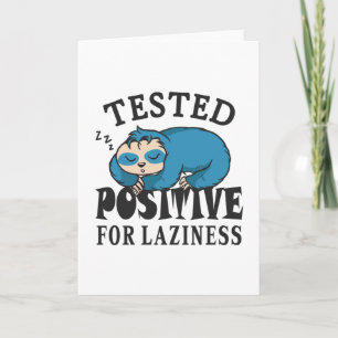 Tested positive for laziness Sloth Card