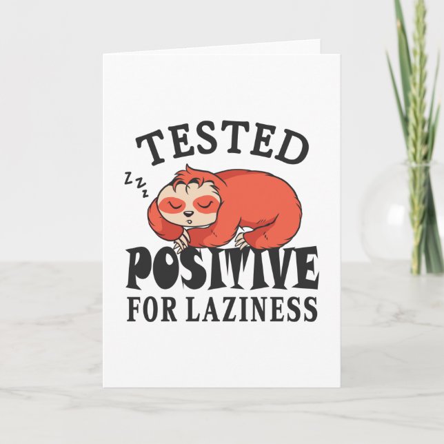 Tested positive for laziness Sloth Card (Front)