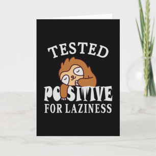 Tested positive for laziness Sloth Card