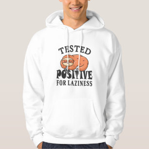 Tested positive for laziness Sloth Hoodie