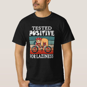 Tested positive for laziness Sloth on Bicycle T-Shirt