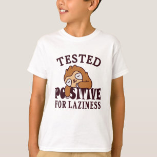 Tested positive for laziness Sloth T-Shirt