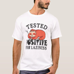Tested positive for laziness Sloth T-Shirt