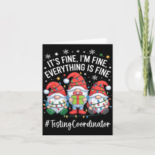 Testing Coordinator Gnome Everything Is Fine Funny Card