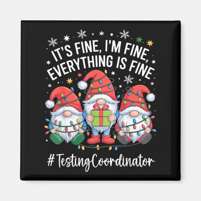 Testing Coordinator Gnome Everything Is Fine Funny Magnet (Front)