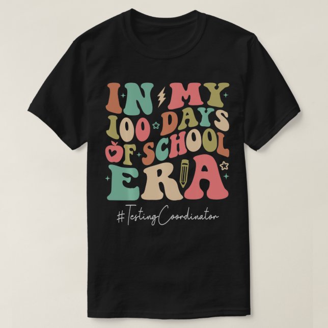 Testing Coordinator Happy 100th Day Of School Funn T-Shirt (Design Front)