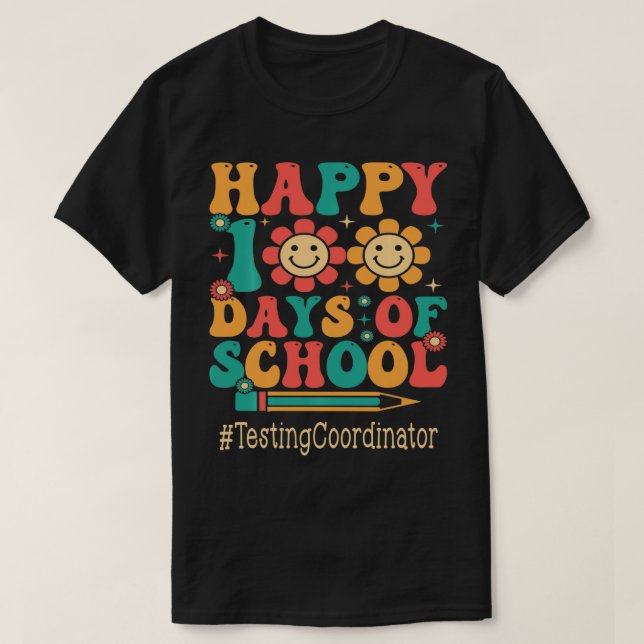 Testing Coordinator Happy 100th Day Of School Wome T-Shirt (Design Front)