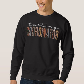 Testing Coordinator Leopard Appreciation For Women Sweatshirt
