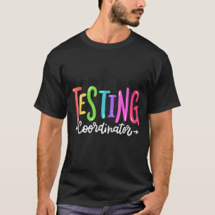 Testing Coordinator Test Day Exam Motivational Squ T-Shirt
