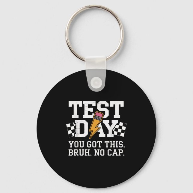 Testing Day Bruh No Cap Motivation  Key Ring (Front)