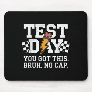 Testing Day Bruh No Cap Motivation Mouse Pad