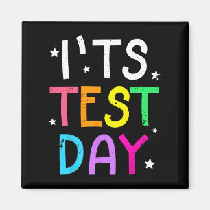 Testing Day For Teacher It's Test Day Funny  Magnet