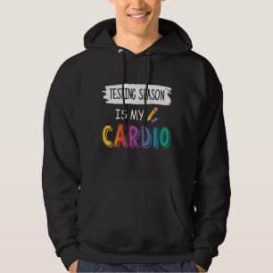 Testing Day For Teachers Testing Season Is My Card Hoodie