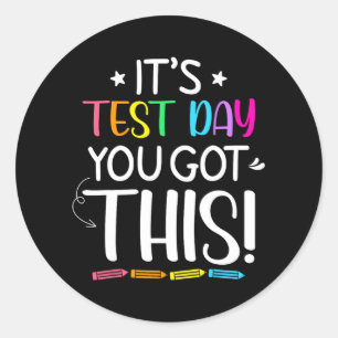 Testing Day It's Test Day Teacher Student Testing Classic Round Sticker