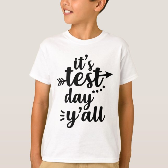 Testing Day It's Test Day Yall Exam Teacher  T-Shirt (Front)