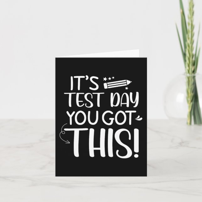 Testing Day It's Test Day You Got This Teacher Stu Card (Front)