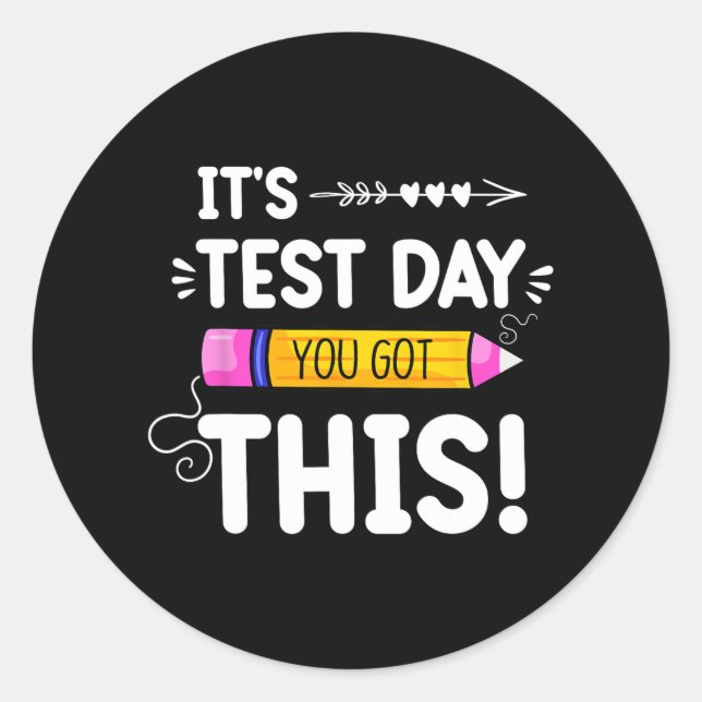 Testing Day It's Test Day You Got This Teacher Stu Classic Round Sticker (Front)